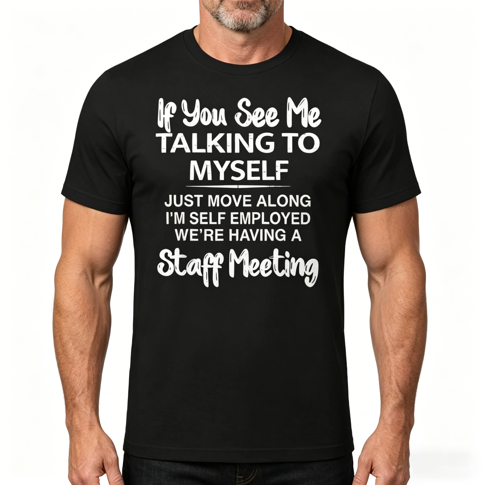 Talking Myself I'm Self-Employed We're Having Staff Meeting T-Shirt