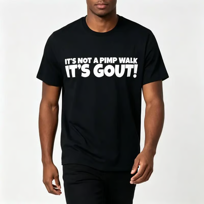 It's Not A Pimp Walk It's Gout T-Shirt