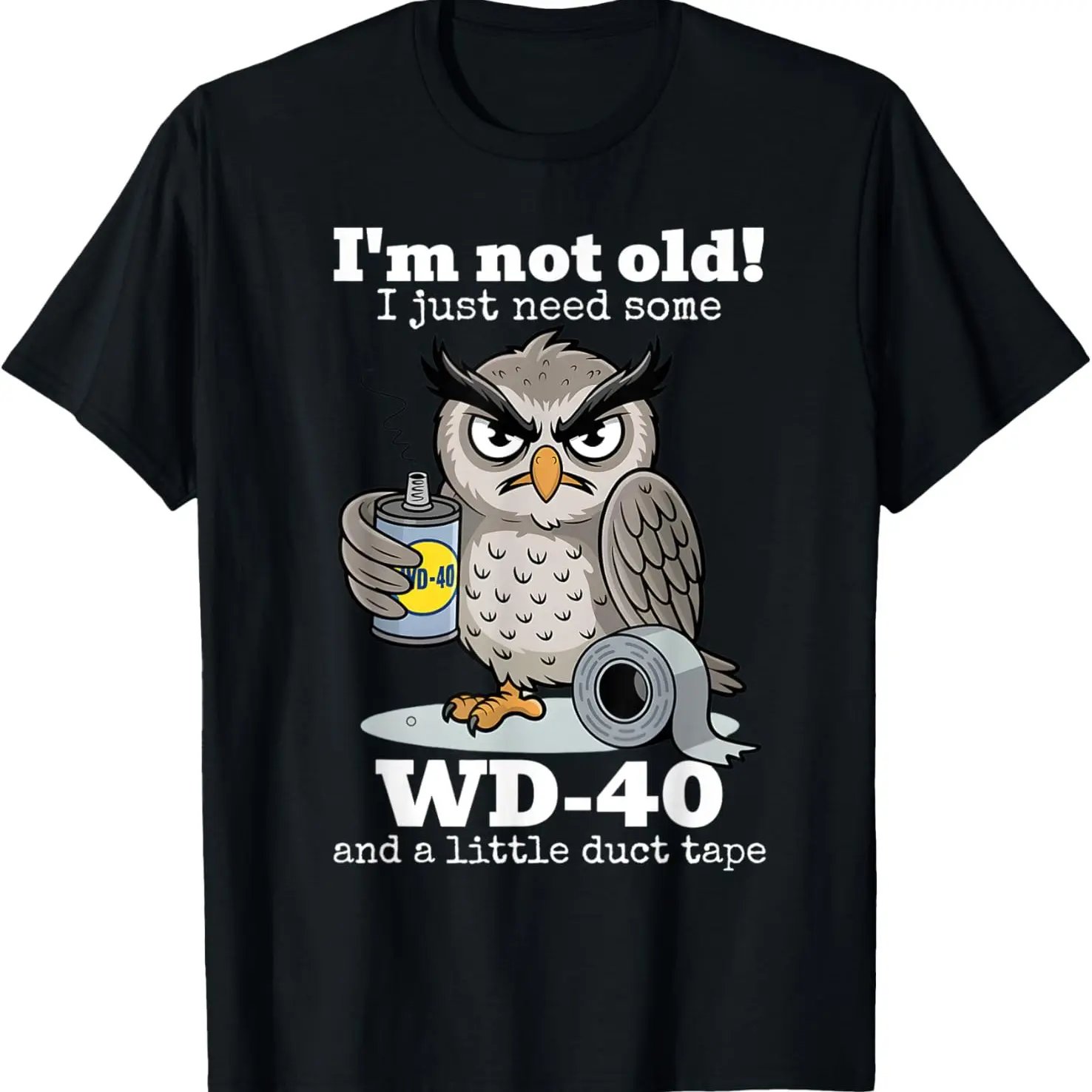 🦉 Owl I'm Not Old Graphic T-Shirt