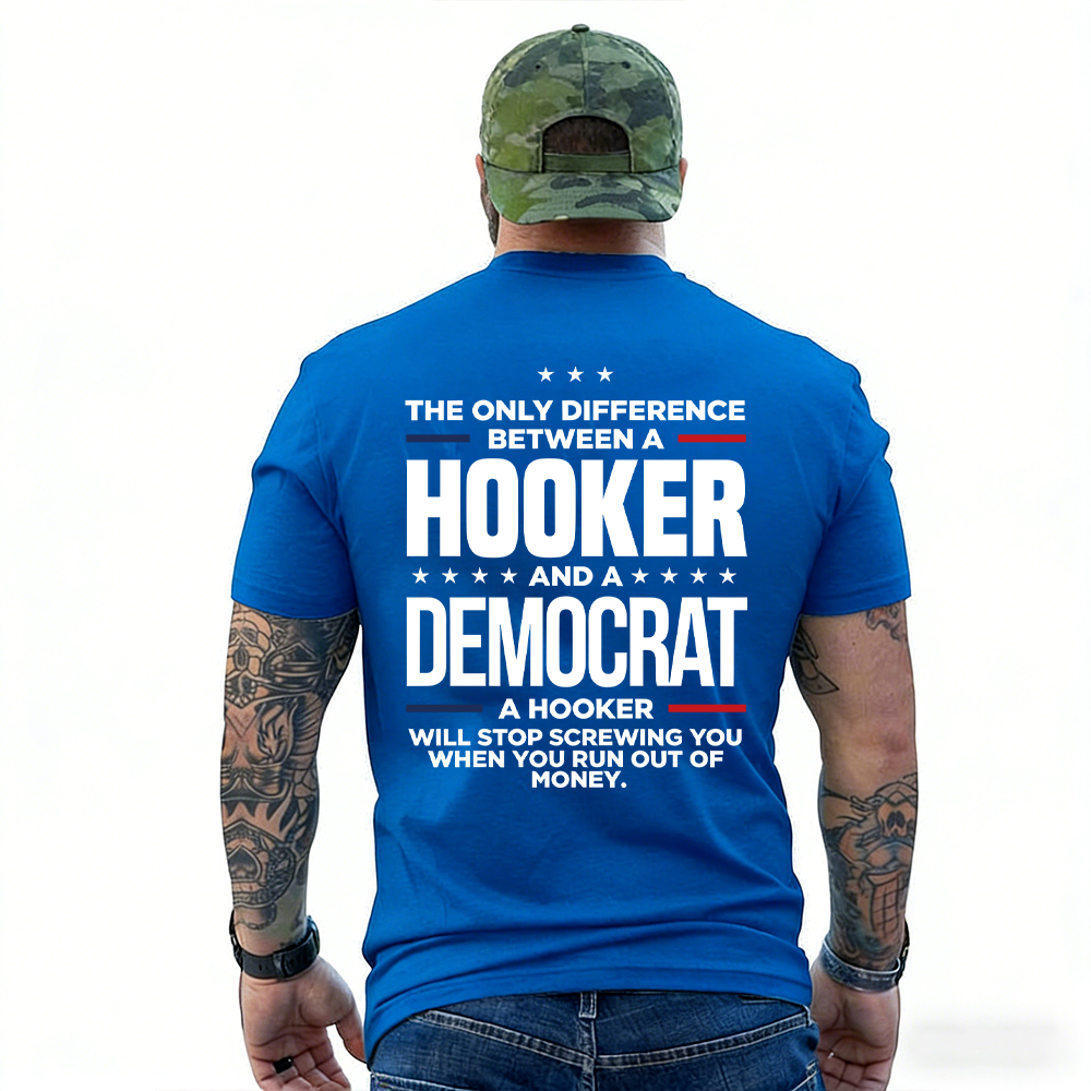 The Only Difference Between A Hooker And A Democrat Men's T-shirt 
