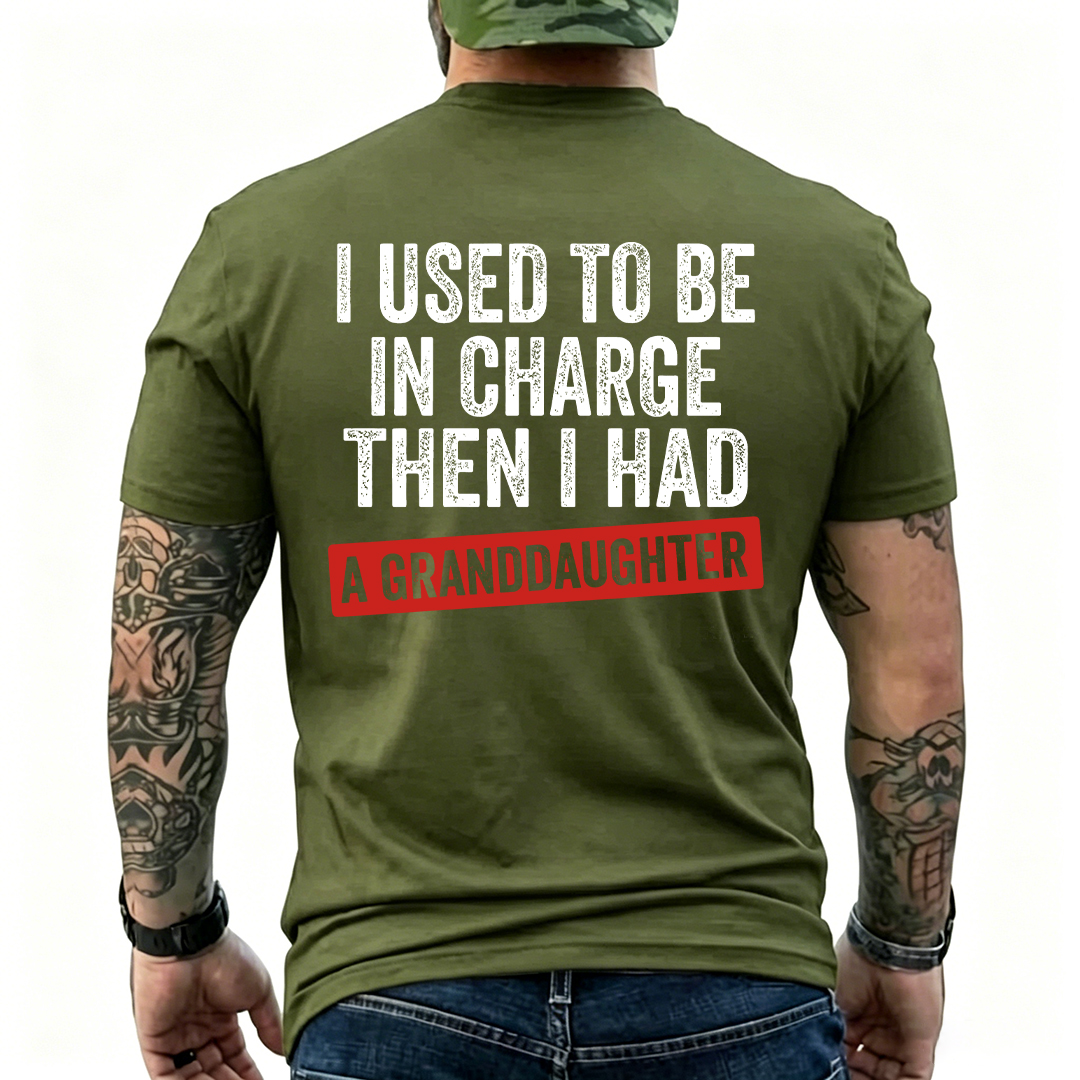 "I Used to Be in Charge Then I Had a Granddaughter" Funny Grandpa T-Shirt