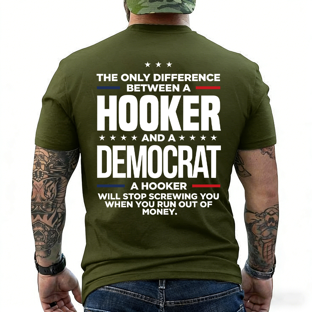 The Only Difference Between A Hooker And A Democrat Men's T-shirt 