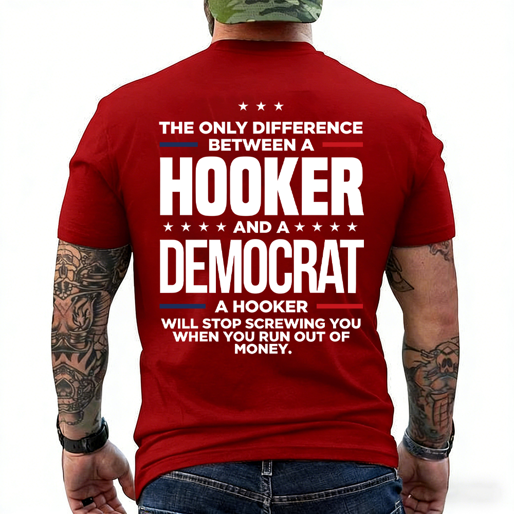 The Only Difference Between A Hooker And A Democrat Men's T-shirt 