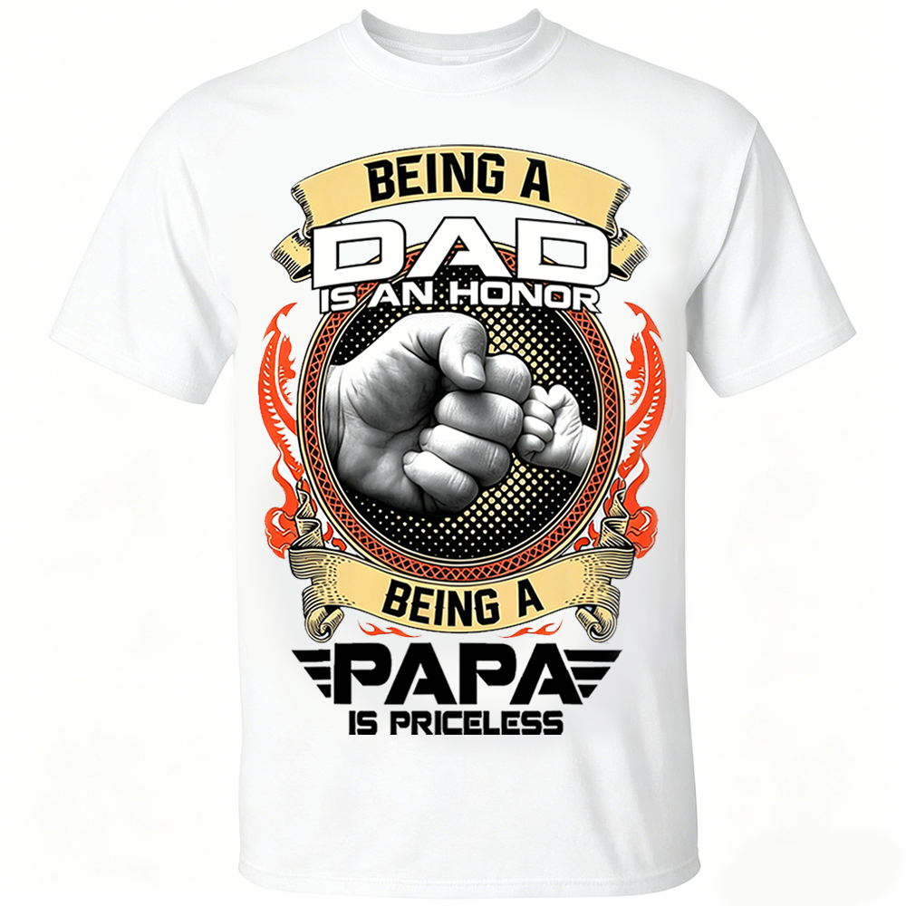 Being a Dad is an Honor Shirt, Being a Papa is Priceless T-Shirt, Father's Day Gift Shirt, Gift for Daddy