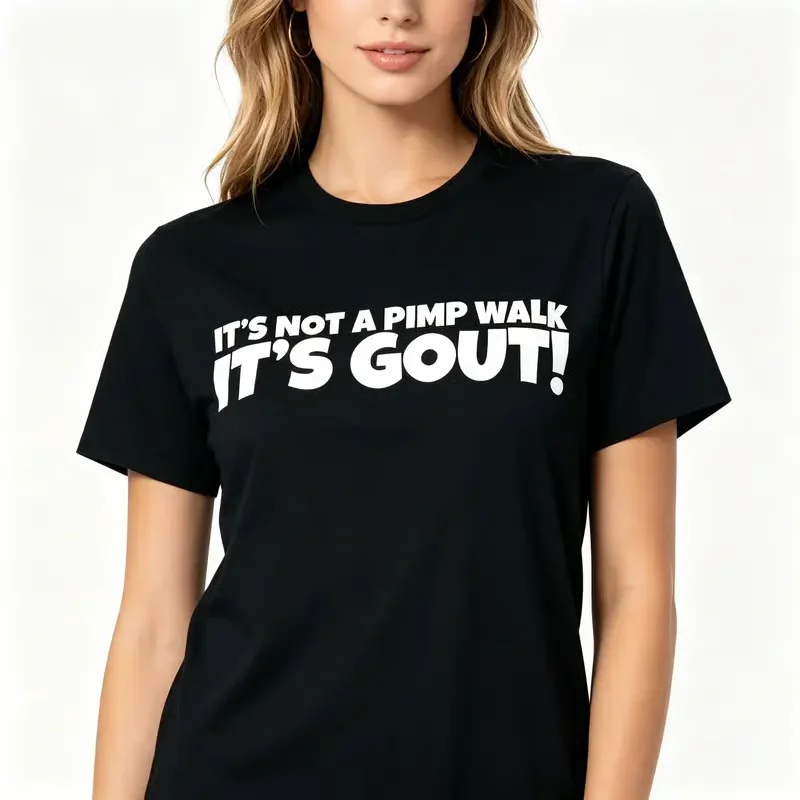It's Not A Pimp Walk It's Gout T-Shirt