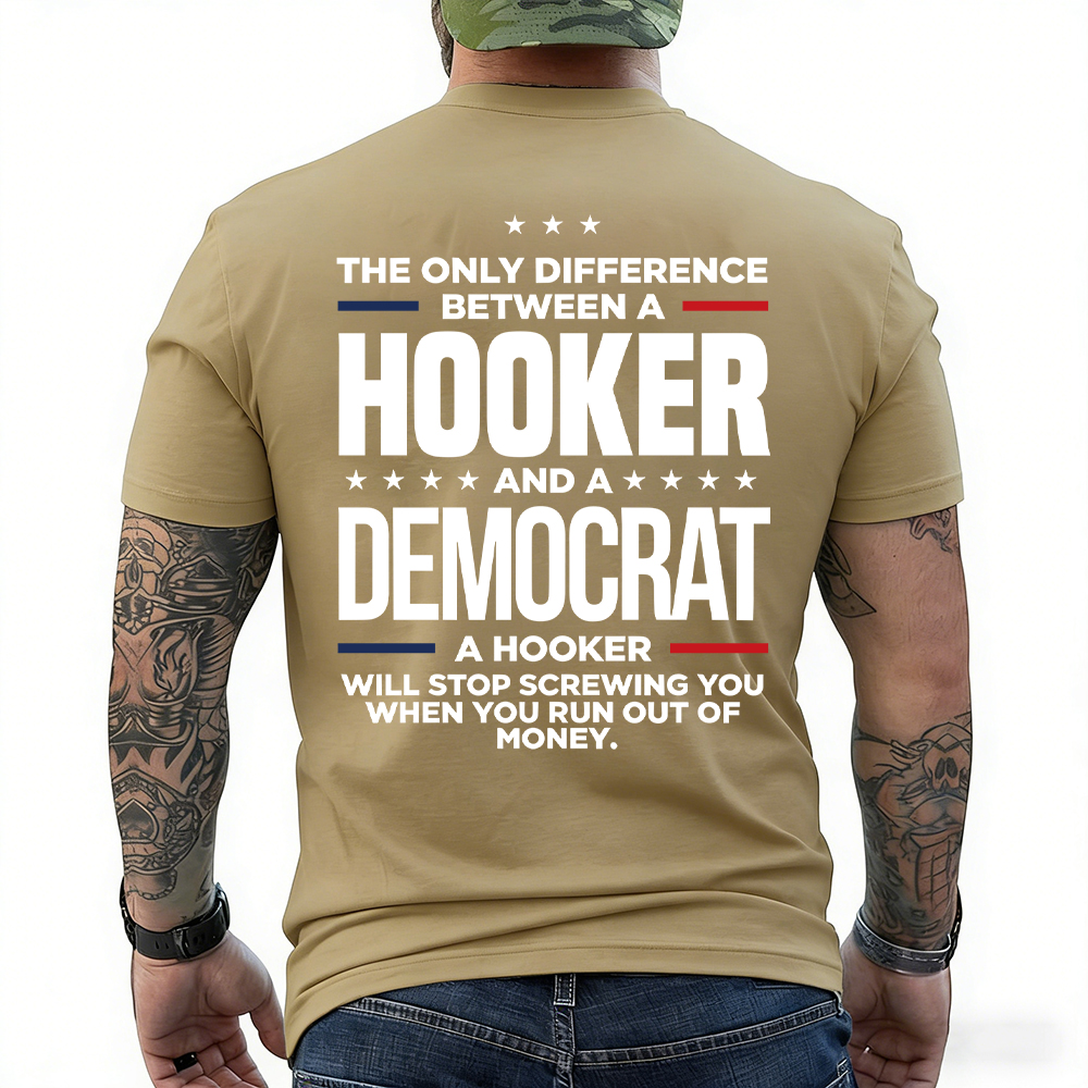 The Only Difference Between A Hooker And A Democrat Men's T-shirt 