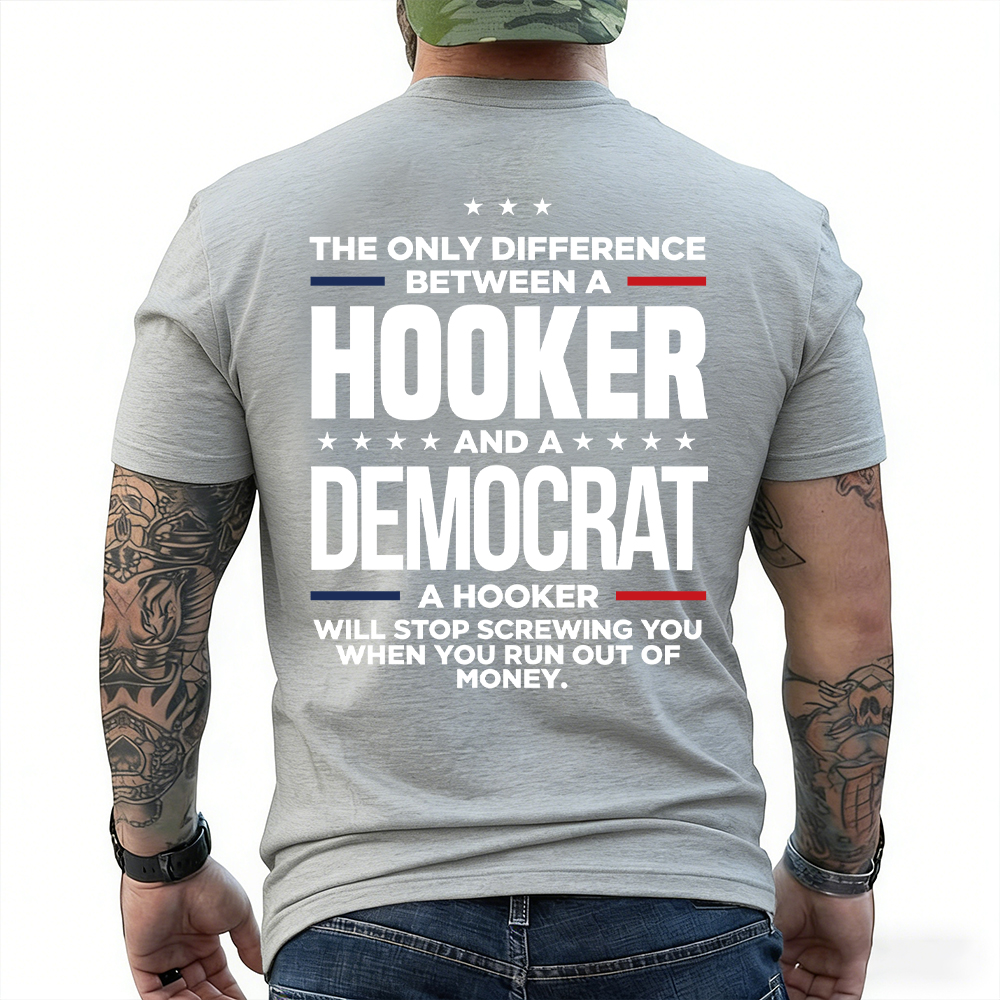 The Only Difference Between A Hooker And A Democrat Men's T-shirt 