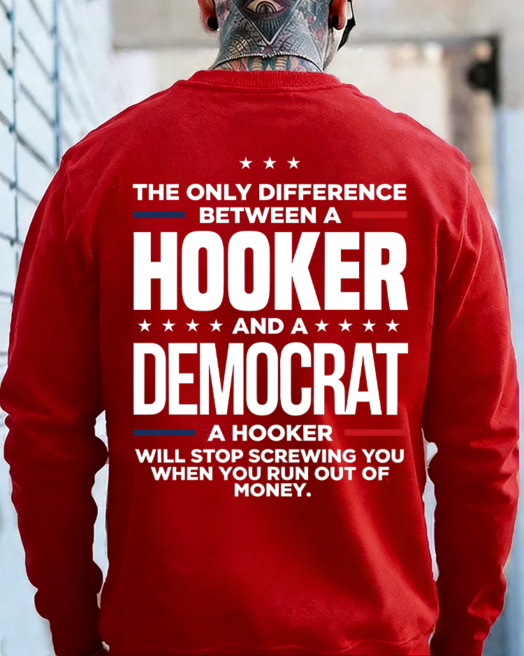 The Only Difference Between A Hooker And A Democrat Men's T-shirt 
