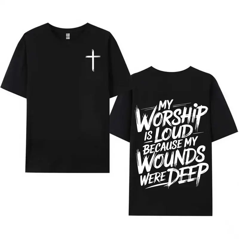 My Worship Is Loud Because My Wounds Were Deep Unisex Christian T-Shirt/Sweatshirt/Hoodie