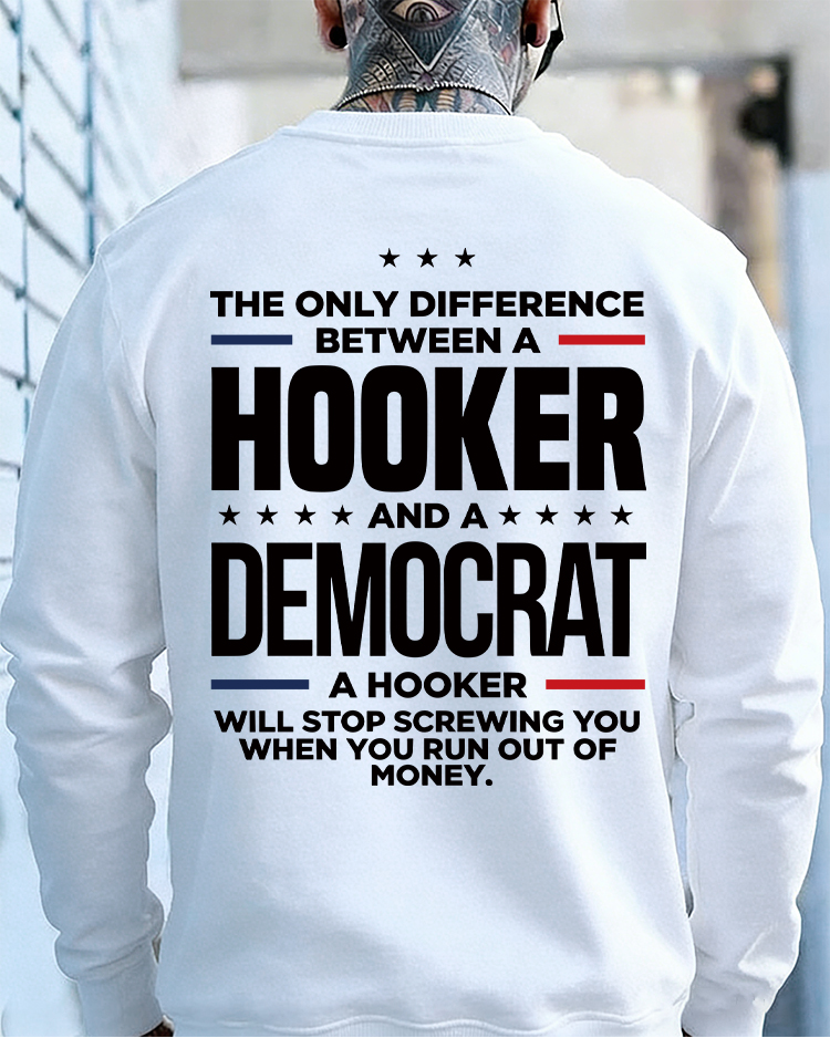 The Only Difference Between A Hooker And A Democrat Men's T-shirt 