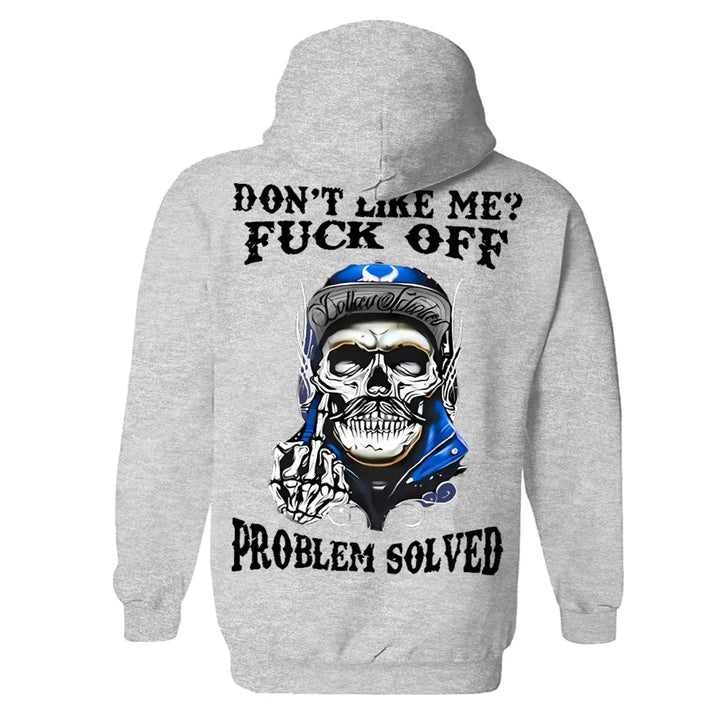 Don't Like Me F*ck Off Problem Solved Funny T-shirt/Sweatshirt/Hoodie 