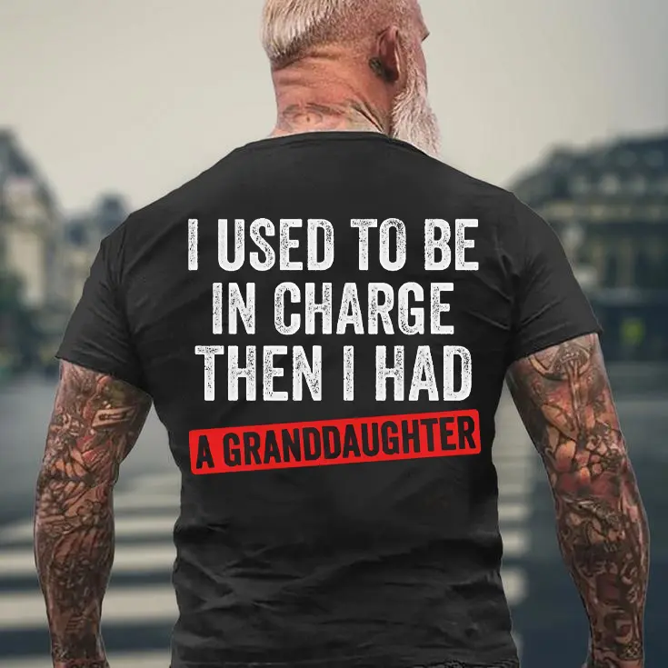 "I Used to Be in Charge Then I Had a Granddaughter" Funny Grandpa T-Shirt