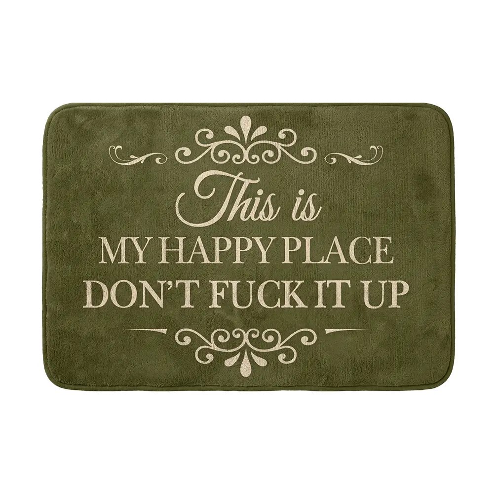 ❤️“This Is My Happy Place Don’t F*ck It Up” Funny Flannel Doormat
