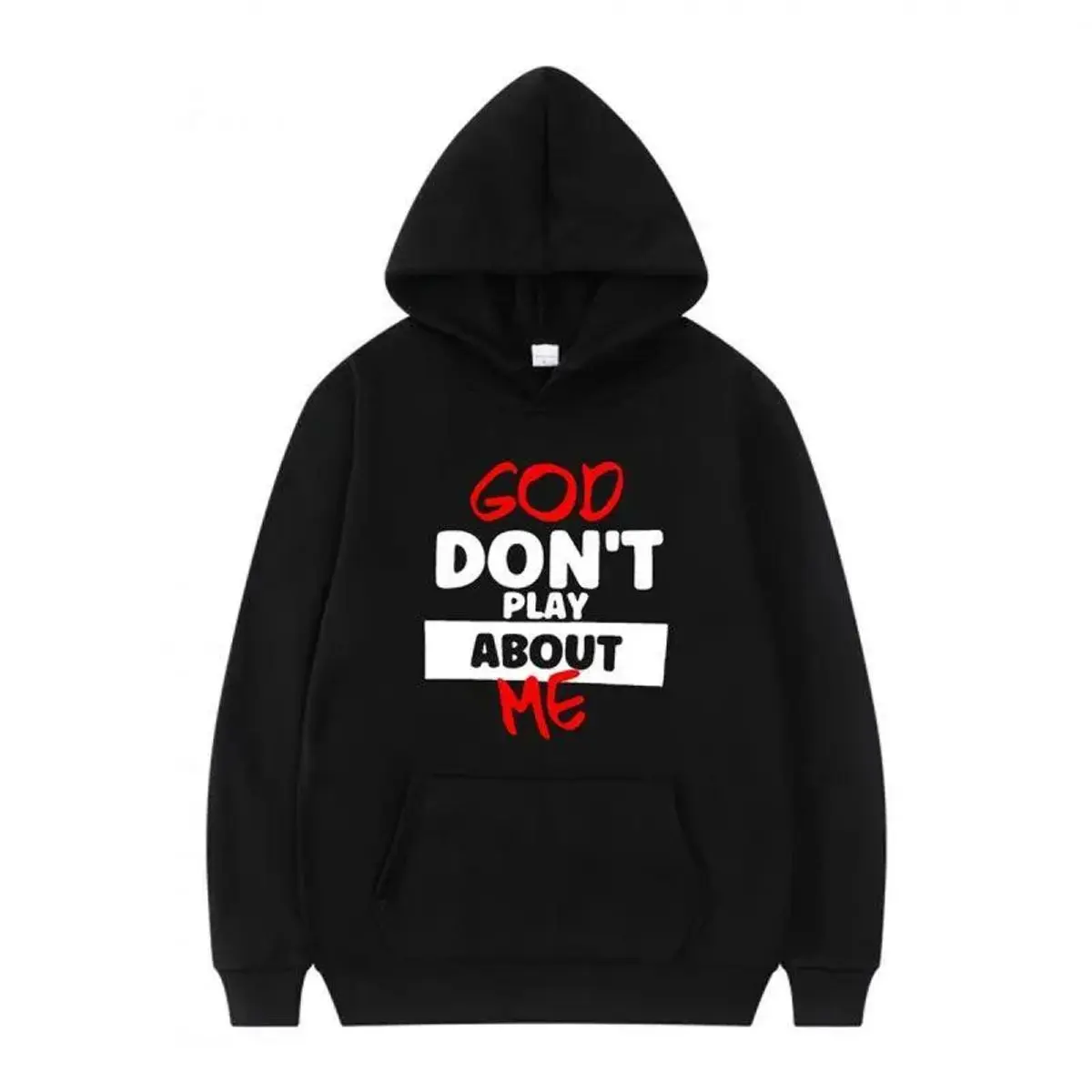 God Don't Play About Me T-Shirt/Sweatshirt/Hoodie