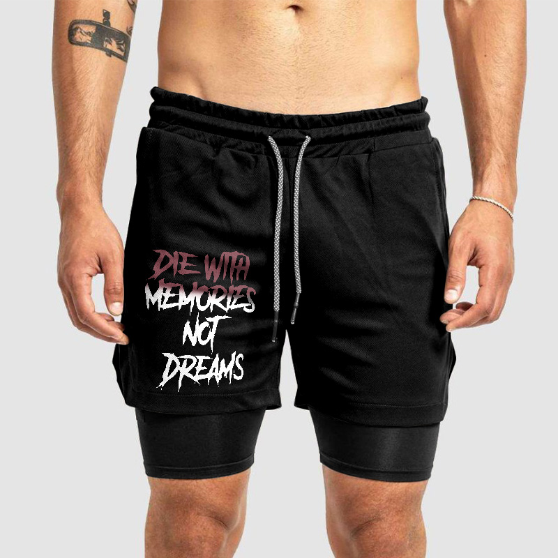 Die With Memories Not Dreams Printed Shorts