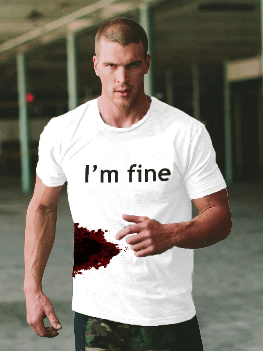 I'm Fine Wound Printing Men's T-shirt