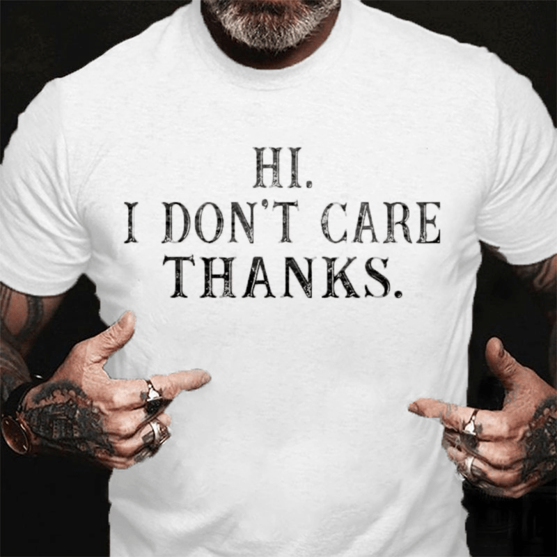 Hi I Don't Care Thanks Printed Men's T-shirt