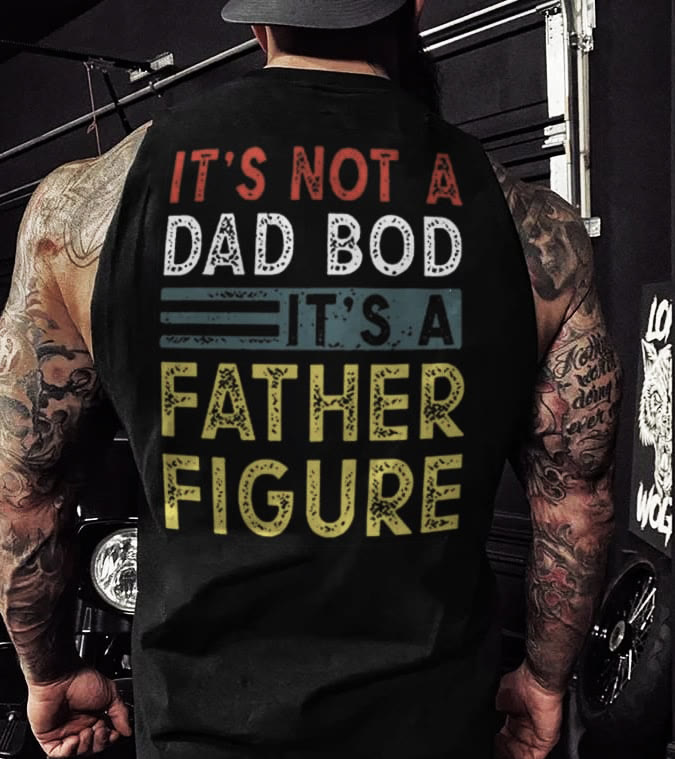 It's Not A Dad Bod It's A Father Figure Printed Vest