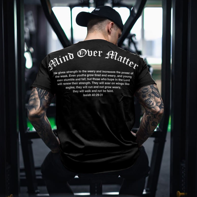 100% Cotton Mind Over Matter Isaiah 40:29-31 Print T-shirt