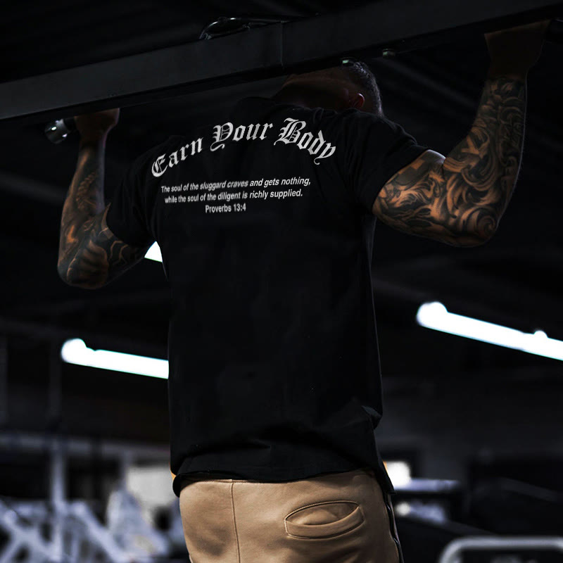 100% Cotton Earn Your Body Proverbs 13:4 Print T-shirt