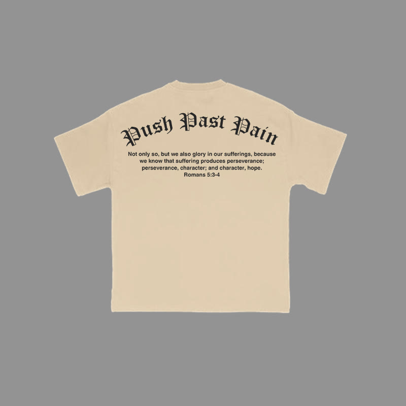 100% Cotton Push Past Pain Romans 5:3-4 Print T-shirt