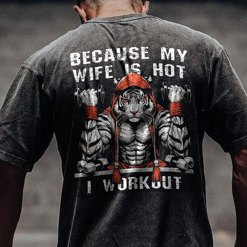 100% Cotton I Workout Because My Wife Is Hot Gym Print Acid Washed T-shirt