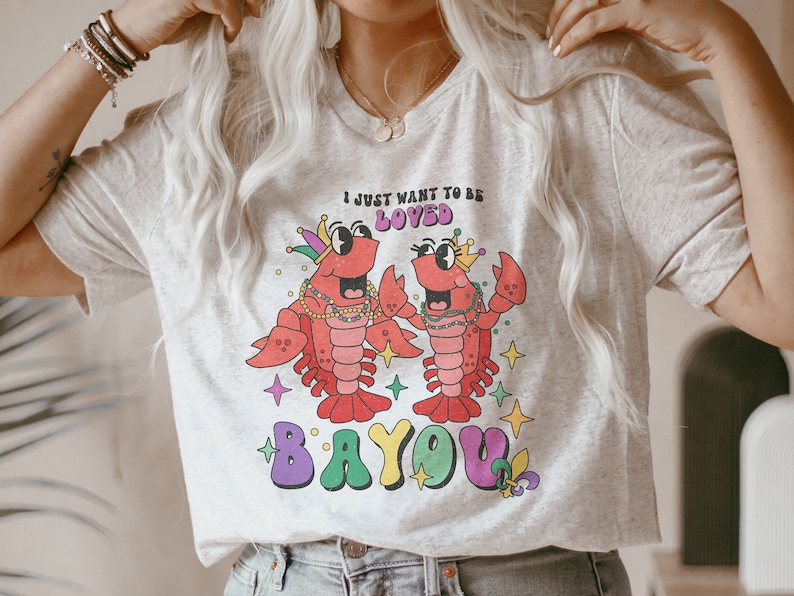 I Just Want to Be Loved Bayou Mardi Gras Shirt