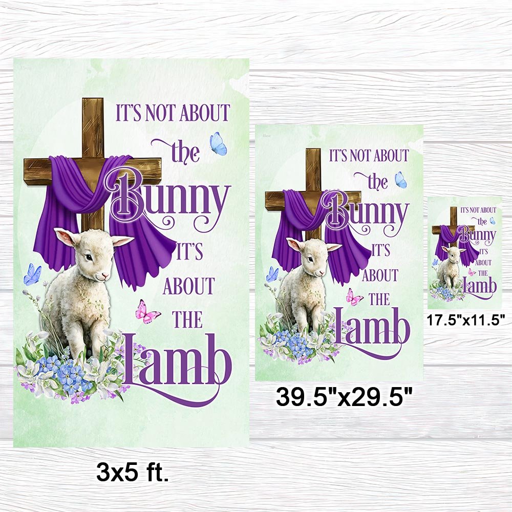 Easter Day Flag It’s Not About The Bunny It’s About The Lamb MLN959F