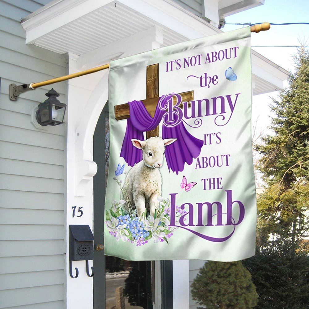 Easter Day Flag It’s Not About The Bunny It’s About The Lamb MLN959F