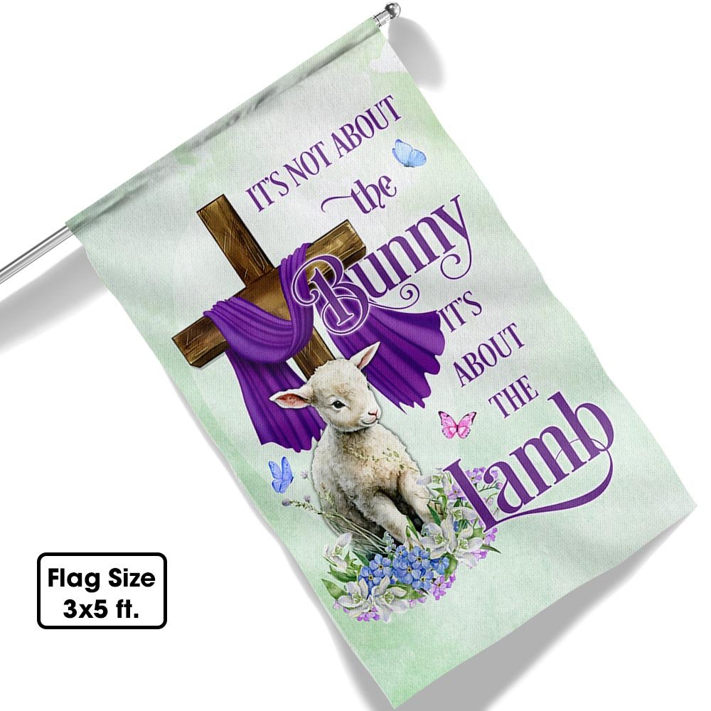 Easter Day Flag It’s Not About The Bunny It’s About The Lamb MLN959F