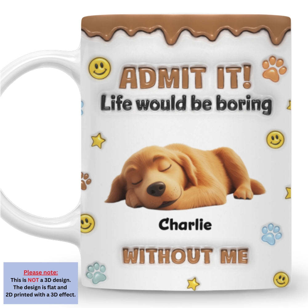 Dog Mom Dad Life Must Have Us -  3D Inflated Effect Mug