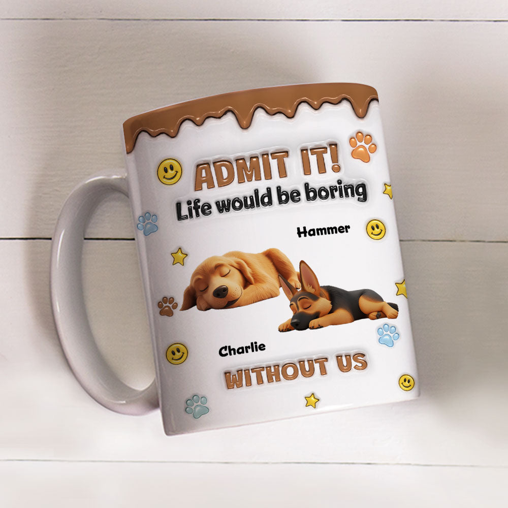 Dog Mom Dad Life Must Have Us -  3D Inflated Effect Mug