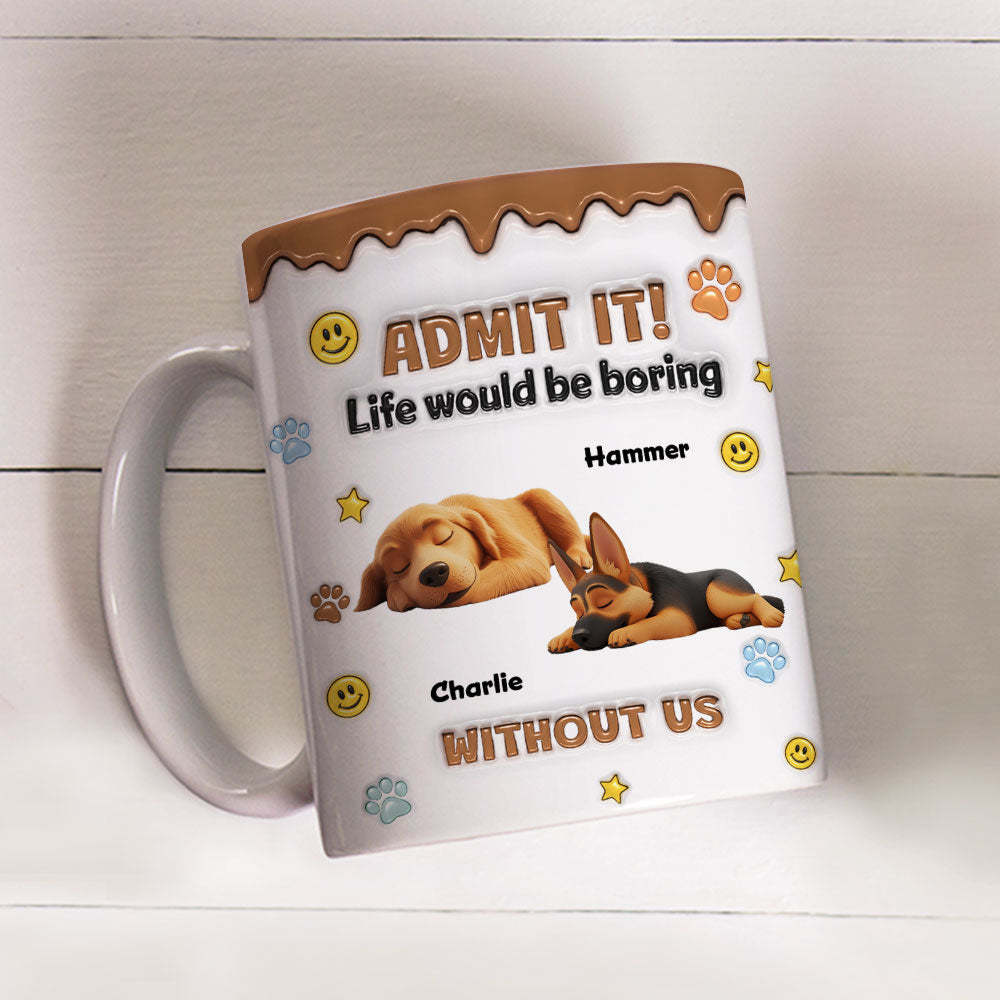 Dog Mom Dad Life Must Have Us -  3D Inflated Effect Mug