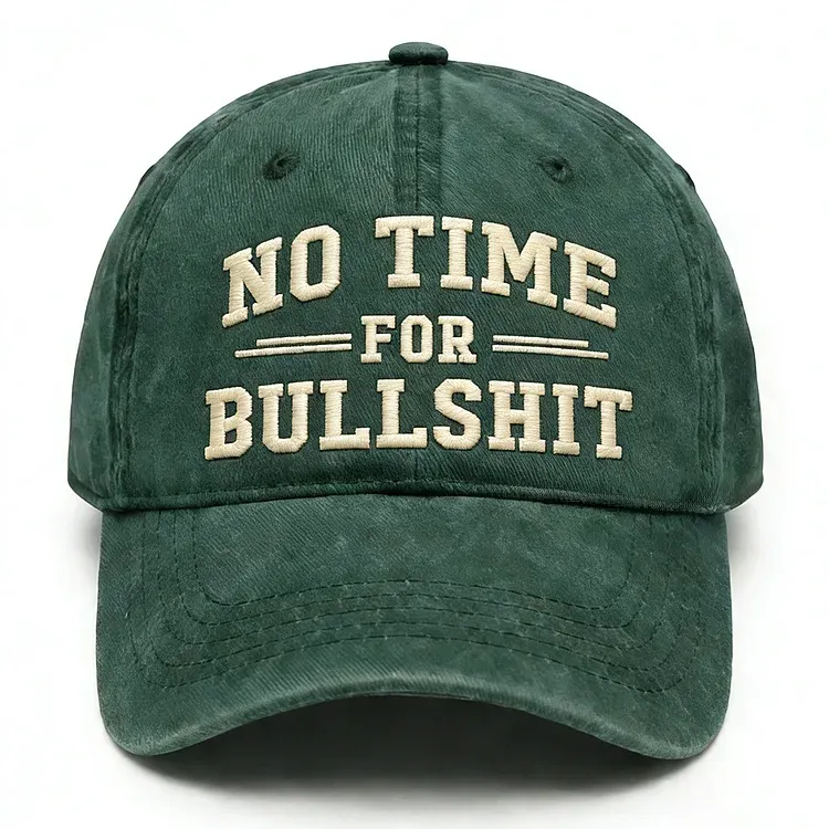 No Time For Bullshit Embroidery Cap