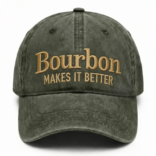 Bourbon Makes It Better Embroidery Cap
