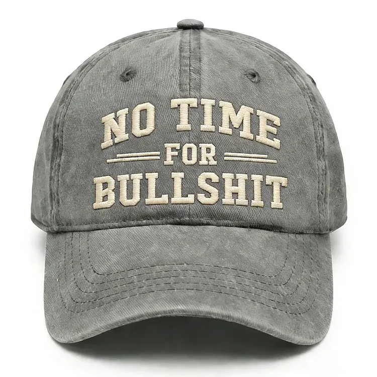 No Time For Bullshit Embroidery Cap