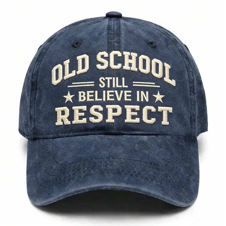 Old School Still Believe In Respect Embroidery Cap