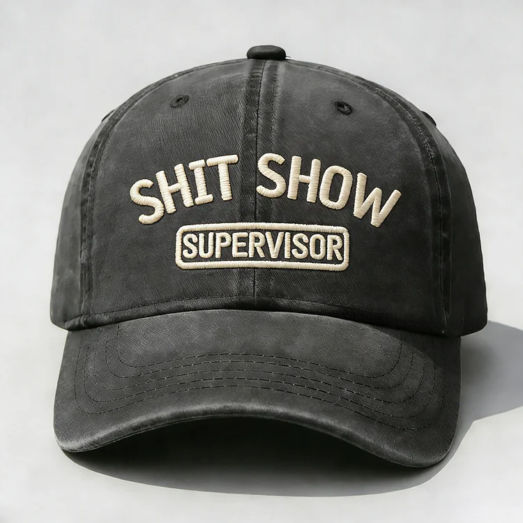 Shit Show Supervisor Embroidery Cap