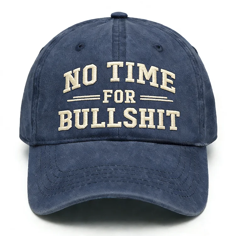 No Time For Bullshit Embroidery Cap
