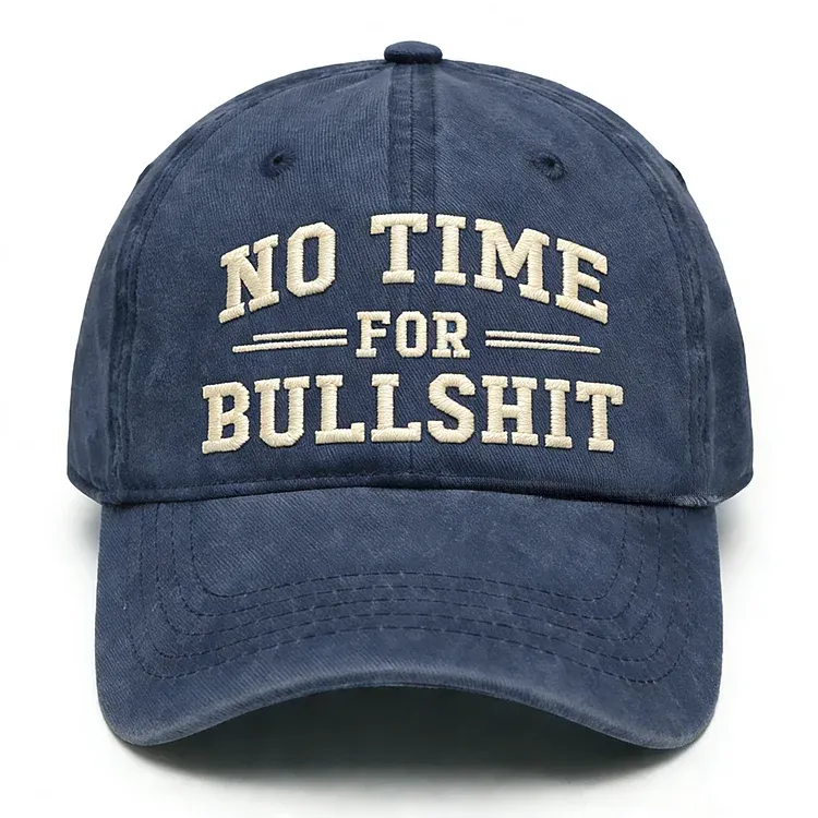 No Time For Bullshit Embroidery Cap