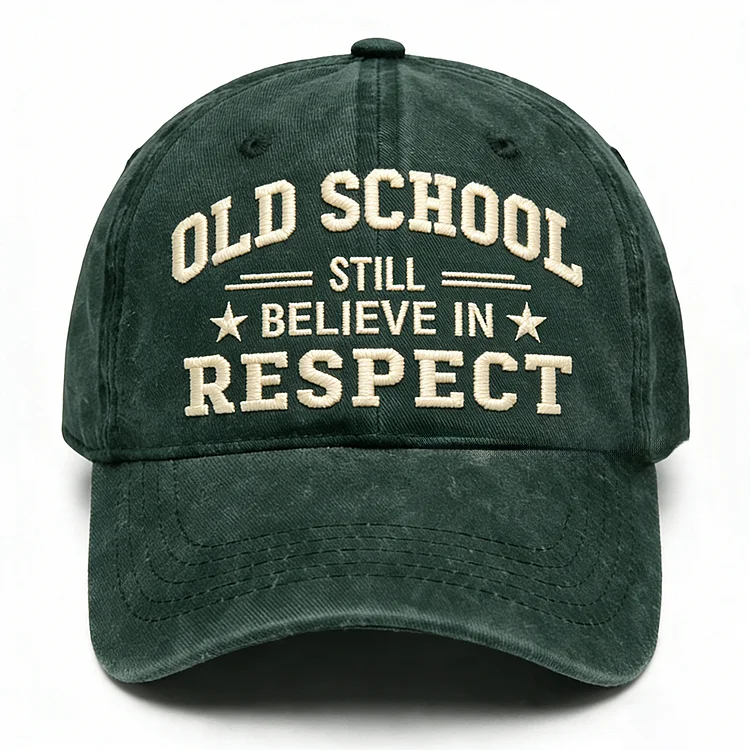 Old School Still Believe In Respect Embroidery Cap