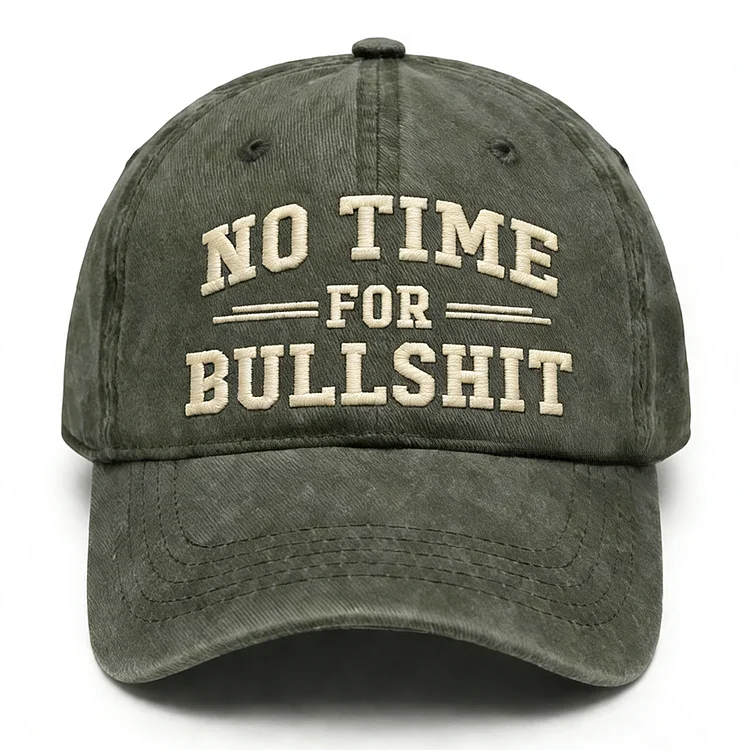 No Time For Bullshit Embroidery Cap