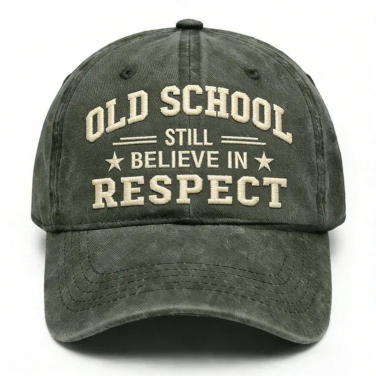 Old School Still Believe In Respect Embroidery Cap
