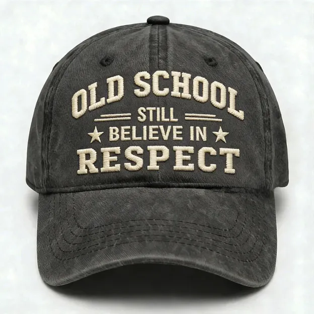 Old School Still Believe In Respect Embroidery Cap