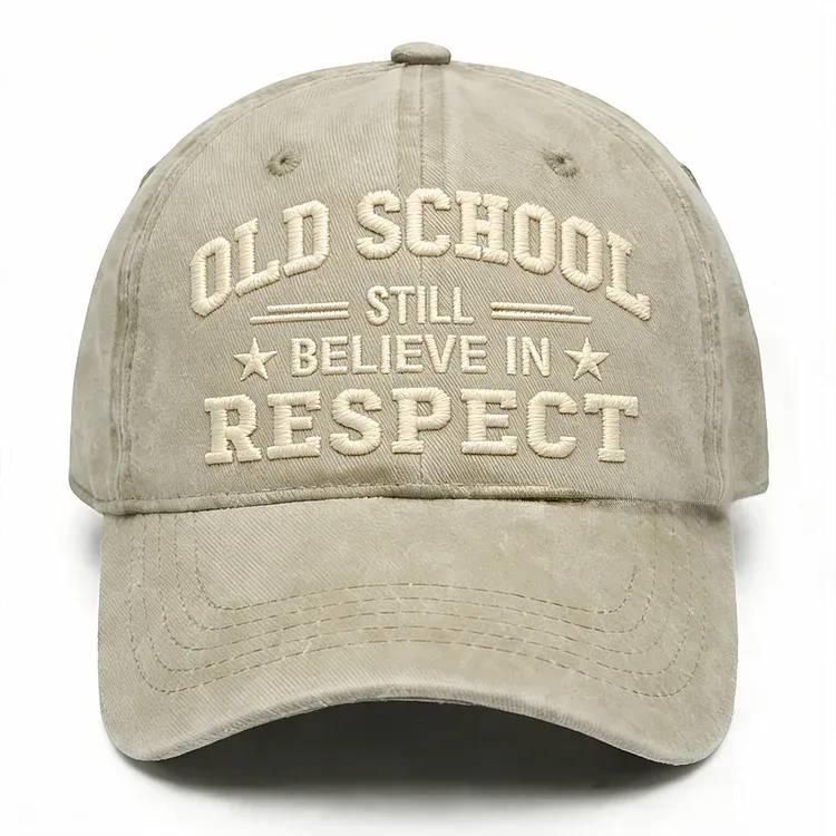 Old School Still Believe In Respect Embroidery Cap