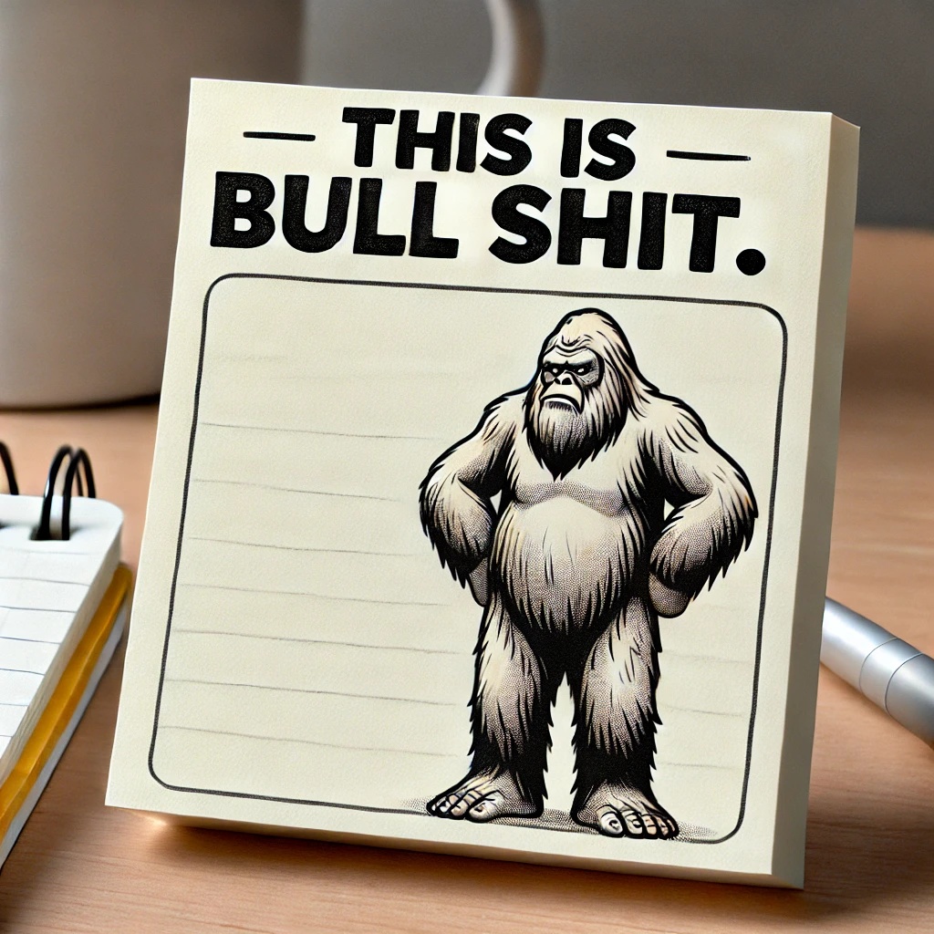 🦶🗯️ Bigfoot’s Brutal Sticky Notes – For When Words Fail But Rage Prevails