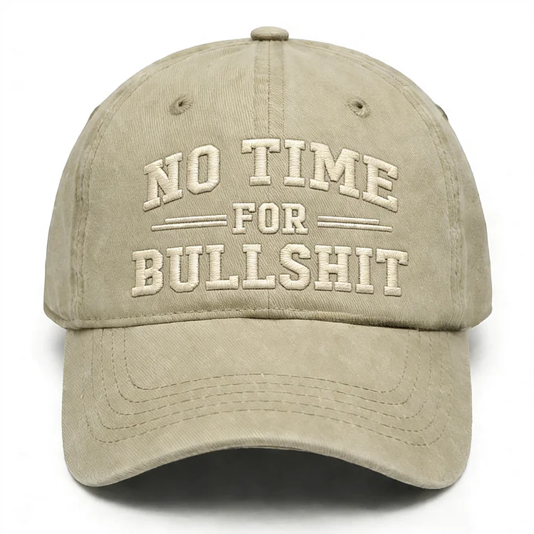 No Time For Bullshit Embroidery Cap