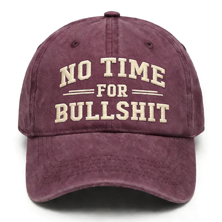 No Time For Bullshit Embroidery Cap