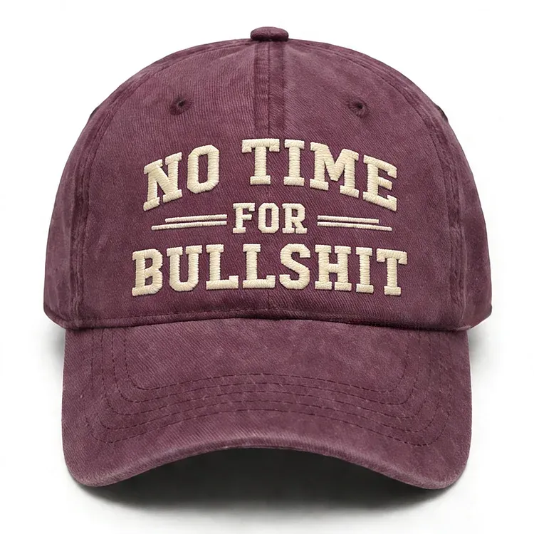 No Time For Bullshit Embroidery Cap