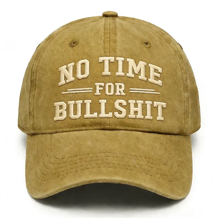 No Time For Bullshit Embroidery Cap